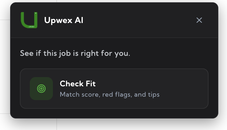 Upwex AI widget on an Upwork job page – title Upwex AI, subtitle See if this job is right for you, Check Fit button with the tagline Match score, red flags, and tips
